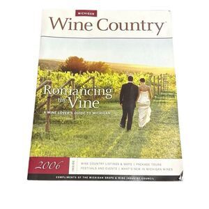 Michigan Wine‎ Country Vintage 2006 Magazine Travel Tourism Ephemera